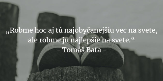 Tomáš Baťa citáty a výroky